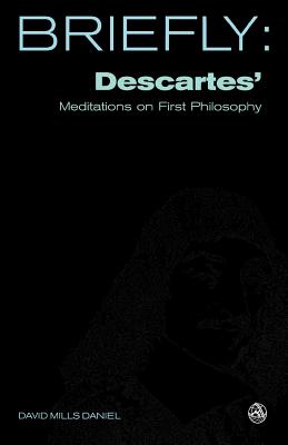 Descartes' Meditation on First Philosophy - Daniel, David Mills