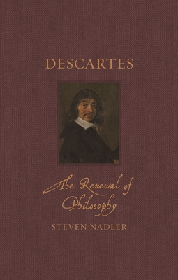 Descartes: The Renewal of Philosophy - Nadler, Steven