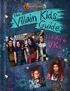 Descendants 3: The Villain Kids' Guide for New Vks
