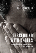 Descending with Angels: Islamic Exorcism and Psychiatry: a Film Monograph