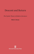 Descent and Return: The Orphic Theme in Modern Literature - Strauss, Walter A