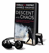 Descent Into Chaos: The United States and the Failure of Nation Building in Pakistan, Afghanistan, and Central Asia