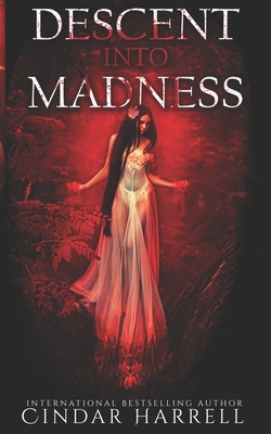 Descent into Madness: A Short Story Collection - Harrell, Cindar