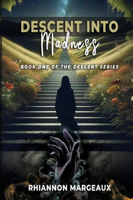 Descent Into Madness: Book One of the Descent Series - Margeaux, Rhiannon