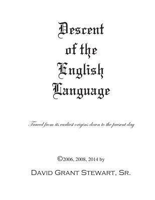 Descent of the English Language: Tracing the origins of Modern English - Stewart Sr, David Grant