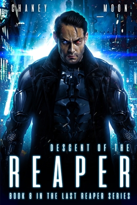 Descent of the Reaper: A military Scifi Epic - Moon, Scott, and Chaney, J N