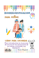 Descodificacin Biolgica Infantil - Descifrando Emociones Y Sensaciones Corporales.