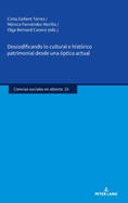 Descodificando Lo Cultural E Hist?rico Patrimonial Desde Una ?ptica Actual