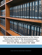 Descripcao Topographica de Villa Nova de Gaya E Da Solemnissima Festividade Que ... Se Celebron ... No Dia 11 de Dezembro de 1808