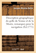 Description Gographique Du Golfe de Venise Et de la More: Avec Des Remarques Pour La Navigation