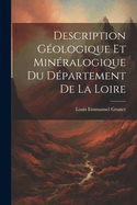 Description Geologique Et Mineralogique Du Departement de La Loire