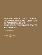 Description of Coal Flora of the Carboniferous Formation in Pennsylvania and Throughout the United States, Volumes 1-2