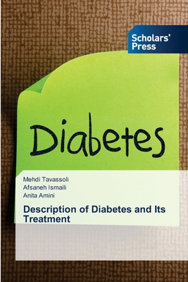 Description of Diabetes and Its Treatment - Tavassoli, Mehdi, and Ismaili, Afsaneh, and Amini, Anita