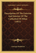 Description Of The Exterior And Interior Of The Cathedral Of Milan (1853)