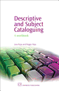 Descriptive and Subject Cataloguing: A Workbook