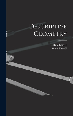 Descriptive Geometry - Watts, Earle F, and T, Rule John