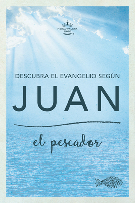 Descubra El Evangelio Segun Juan: El Pescador - B&h Espanol Editorial (Editor), and Diaz-Pabon, Luis Angel (Editor)