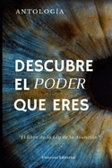 Descubre el Poder que Eres: El libro de la Ley de la Asuncin