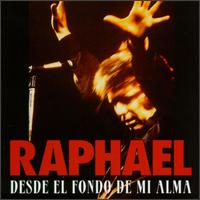 Desde El Fondo De Mi Alma - Raphael