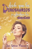 Desde que los dinosaurios se lavaban los dientes