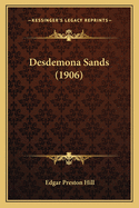 Desdemona Sands (1906)