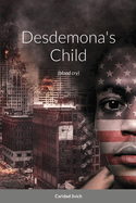 Desdemona's Child (blood cry)