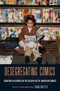 Desegregating Comics: Debating Blackness in the Golden Age of American Comics