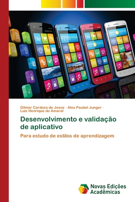 Desenvolvimento e valida??o de aplicativo - Cardozo de Jesus, Gilmar, and Junger, Alex Paubel, and Amaral, Luiz Henrique Do