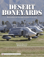 Desert Boneyard: Retired Aircraft Storage Facilities n the U.S.