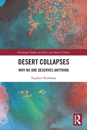 Desert Collapses: Why No One Deserves Anything