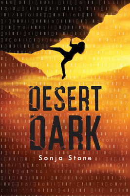 Desert Dark: A Desert Dark Novel - Stone, Sonja