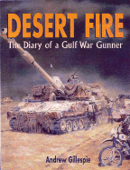 Desert Fire: The Diary of a Gulf War Gunner