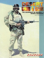 Desert Garb and Gear: Equipment of America's Desert Warriors - Paskauskas, Joel