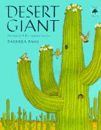 Desert Giant: The World of the Saguaro Cactus - Bash, Barbara