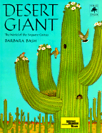Desert Giant: The World of the Saguaro Cactus - Bash, Barbara
