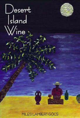 Desert Island Wine - Lambert-Gocs, Miles