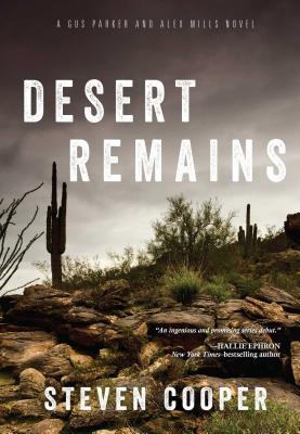 Desert Remains: A Gus Parker and Alex Mills Novel - Cooper, Steven