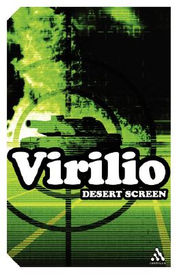 Desert Screen: War at the Speed of Light - Virilio, Paul