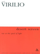 Desert Screen - Virilio, Paul, and Derian, James Der (Introduction by), and Degener, Michael (Translated by)