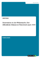 Desertation in Der Wehrmacht. Der Offentliche Diskurs in Osterreich Nach 1945