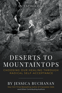 Deserts to Mountaintops: Choosing Our Healing Through Radical Self-Acceptance