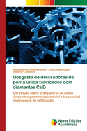 Desgaste de dressadores de ponta nica fabricados com diamantes CVD