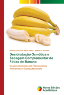 Desidratao Osmtica e Secagem Complementar de Fatias de Banana