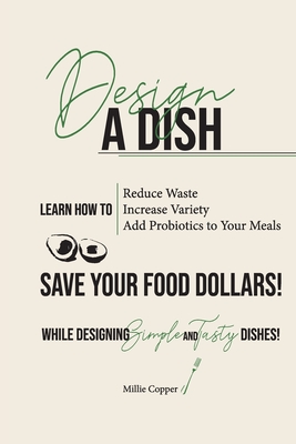 Design a Dish: Save Your Food Dollars! - Copper, Millie