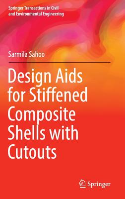 Design AIDS for Stiffened Composite Shells with Cutouts - Sahoo, Sarmila