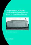 Design Analysis of Beams, Circular Plates and Cylindrical Tanks on Elastic Foundations: Including Software CD-ROM - Melerski, Edmund S