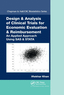 Design & Analysis of Clinical Trials for Economic Evaluation & Reimbursement: An Applied Approach Using SAS & STATA