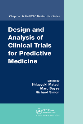 Design and Analysis of Clinical Trials for Predictive Medicine - Matsui, Shigeyuki (Editor), and Buyse, Marc (Editor), and Simon, Richard (Editor)