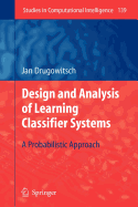 Design and Analysis of Learning Classifier Systems: A Probabilistic Approach