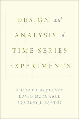 Design and Analysis of Time Series Experiments - McCleary, Richard, and McDowall, David, and Bartos, Bradley